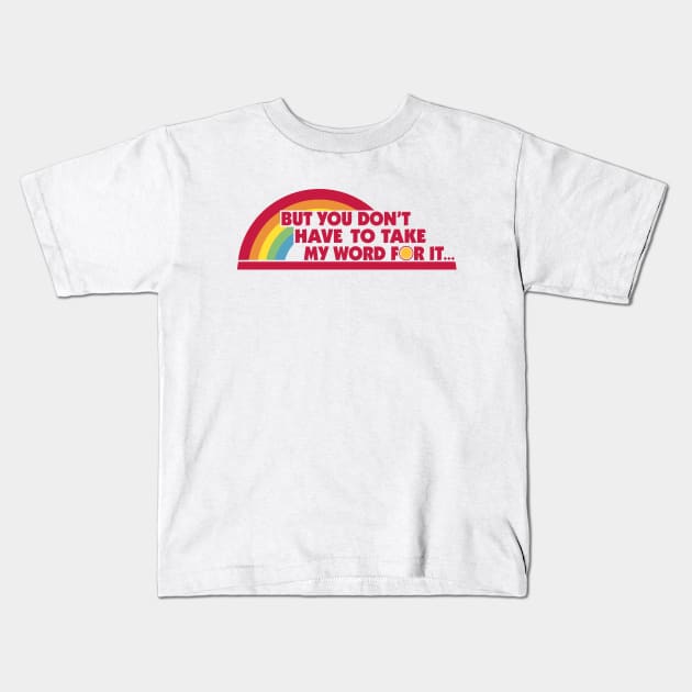 Reading Rainbow - But You Don't Have To Take My Word For It fan design by kelly design company Kids T-Shirt by KellyDesignCompany